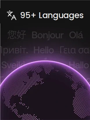 Fluent communication in more than 95 languages