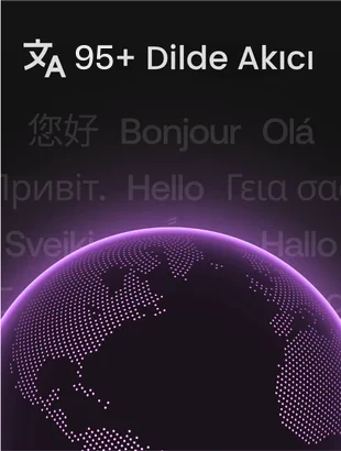 95'ten fazla dilde akıcı iletişim
